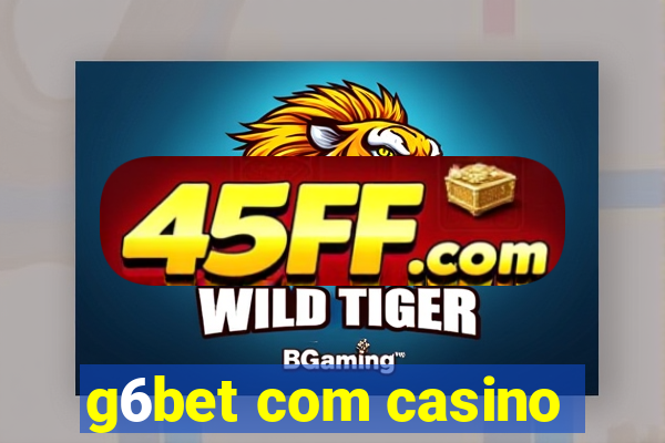 g6bet com casino